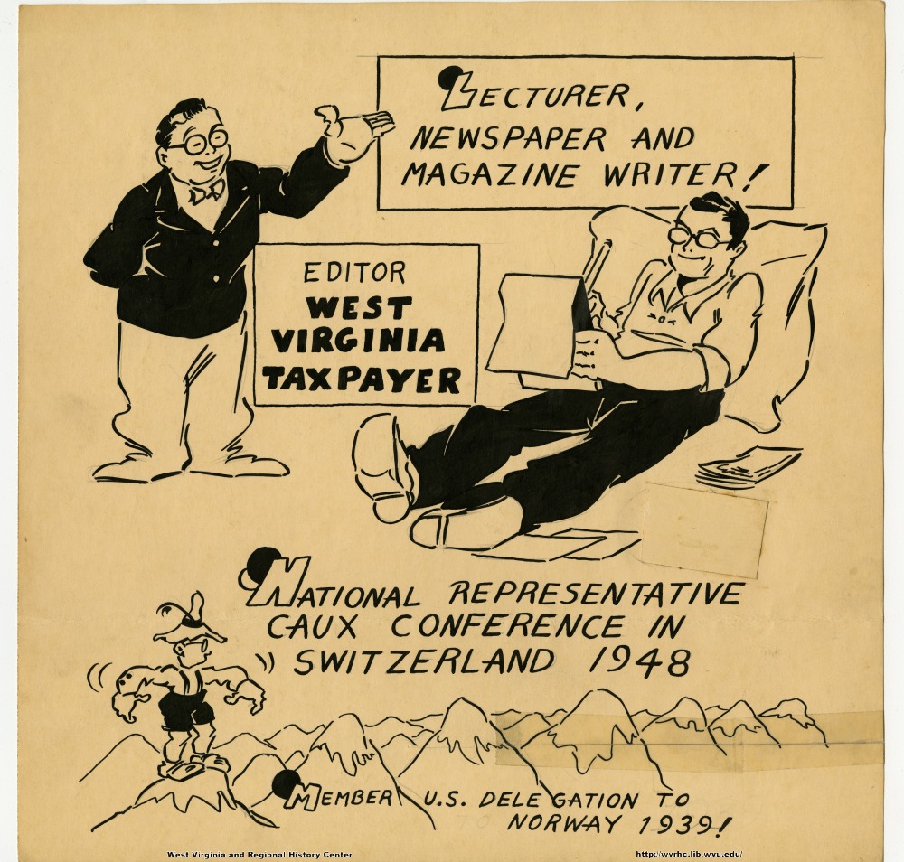 (Lecturer, newspaper, and magazine writer!) (Editor West Virginia Taxpayer.) (National representative Caux Conference in Switzerland 1948.) (Member U.S. delegation to Norway 1939!)