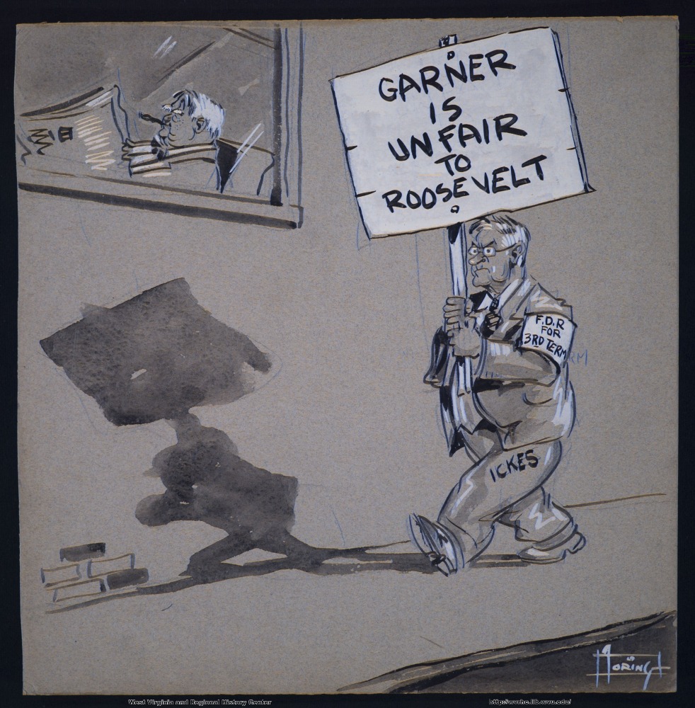"Garner is unfair to Roosevelt." (F.D.R. for 3rd term) (Ickes)